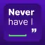 Never Have I Ever: Dirty