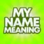 My Name Meaning